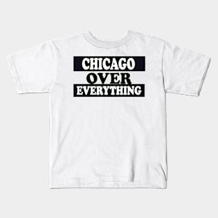 Chicago Over Everything Kids T-Shirt